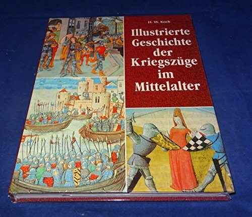 Illustrierte Geschichte der Kriegszüge im Mittelalter