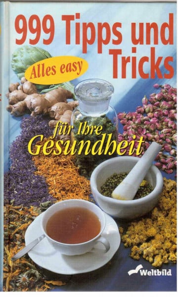 999 Tipps und Tricks für Ihre Gesundheit