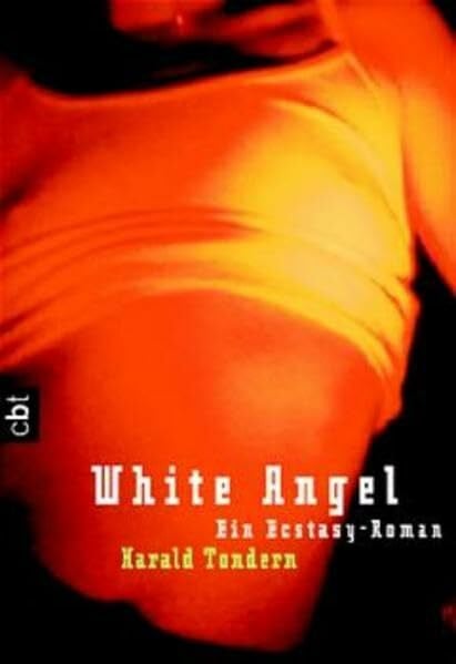 White Angel: Ein Ecstasy-Roman