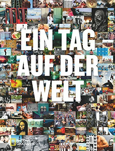 Ein Tag auf der Welt: 1000 Fotos, 165 Länder