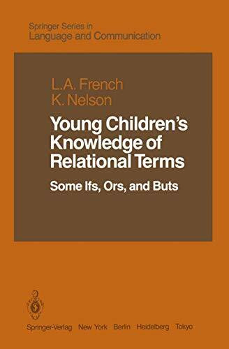 Young Children’s Knowledge of Relational Terms: Some Ifs, Ors, and Buts (Springer Series in Language and Communication, 19)