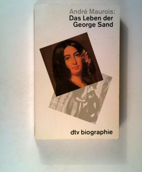 Das Leben der George Sand: dtv Biographie (dtv Sachbuch)