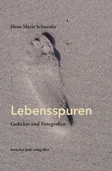 Lebensspuren: Gedichte und Fotografien (deutscher lyrik verlag)