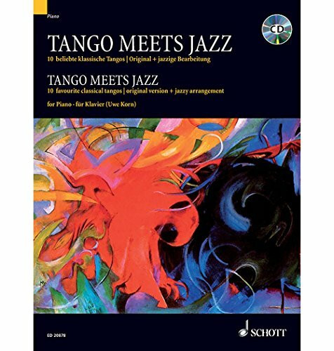 Tango Meets Jazz: 10 beliebte klassische Tangos, Original + jazzige Bearbeitung. Klavier