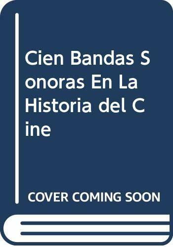 Cien Bandas Sonoras En La Historia del Cine