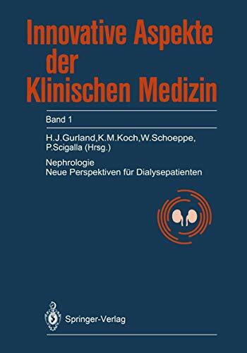 Nephrologie: Neue Perspektiven für Dialysepatienten (German Edition) (Innovative Aspekte der klinischen Medizin, 1, Band 1)