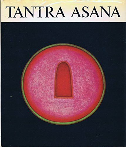 Tantra Asana. Ein Weg zur Selbstverwirklichung.