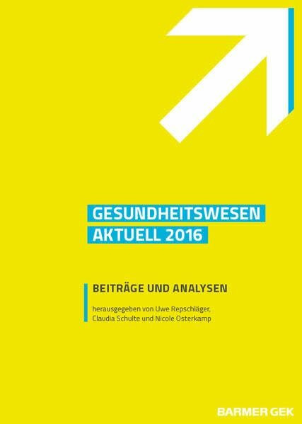 BARMER Gesundheitswesen aktuell 2016: Beiträge und Analysen