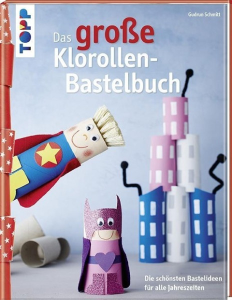 Das große Klorollen-Bastelbuch