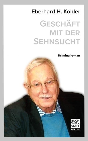 Geschäft mit der Sehnsucht: Kriminalroman