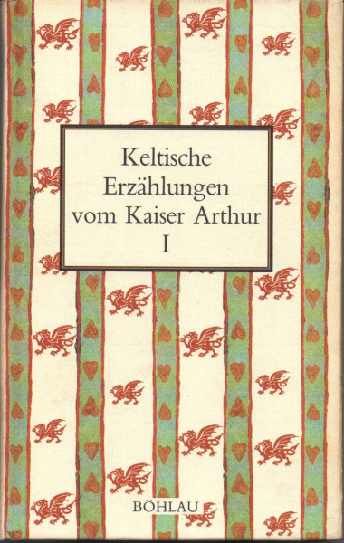 Keltische Erzählungen vom Kaiser Arthur I.