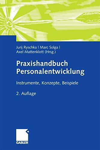 Praxishandbuch Personalentwicklung: Instrumente, Konzepte, Beispiele