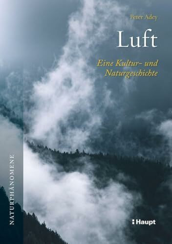 Luft: Eine Kultur- und Naturgeschichte