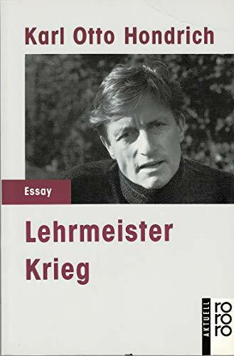 Lehrmeister Krieg: Essay (rororo aktuell)