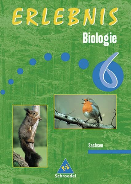 Erlebnis Biologie - Ausgabe 2004 für Mittelschulen in Sachsen: Schülerband 6