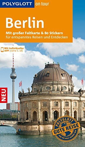 POLYGLOTT on tour Reiseführer Berlin: Mit großer Faltkarte, 80 Stickern und individueller App