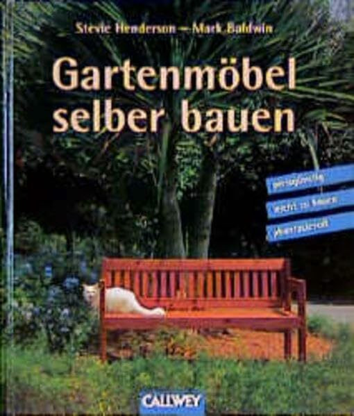 Gartenmöbel selber bauen: Preisgünstig, leicht zu bauen, phantasievoll