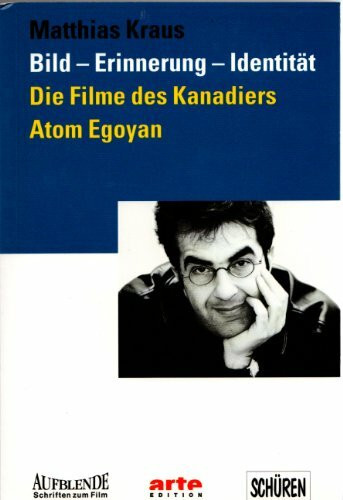 Bild - Erinnerung - Identität. Die Filme des Kanadiers Atom Egoyan