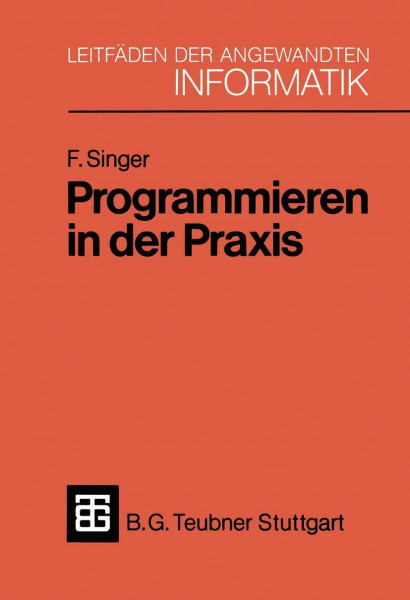 Programmieren in der Praxis (XLeitfäden der angewandten Informatik, Band 2)