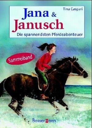 Jana und Janusch II: Die spannendsten Pferdeabenteuer