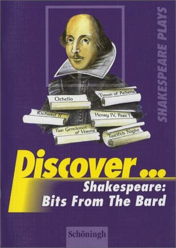 Discover ... / Discover: Topics for Advanced Learners / William Shakespeare: Bits From The Bard: Schülerheft