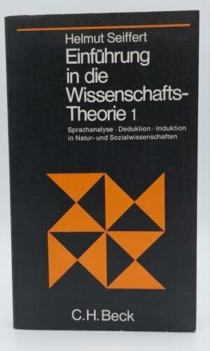 Einführung in die Wissenschaftstheorie, Band 1: Sprachanalyse, Deduktion, Induktion in Natur- und Sozialwissenschaften