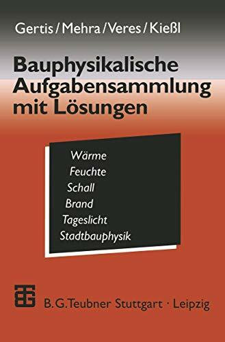 Bauphysikalische Aufgabensammlung mit Lösungen