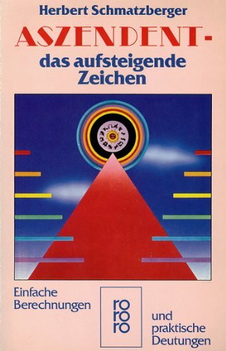 Aszendent - das aufsteigende Zeichen. Einfache Berechnungen und praktische Deutungen