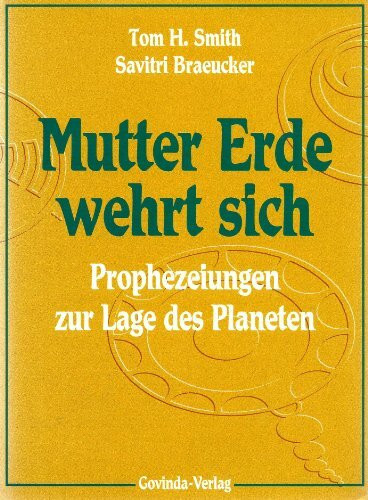 Mutter Erde wehrt sich. Prophezeiungen zur Lage des Planeten