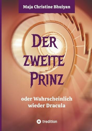 Der zweite Prinz oder wahrscheinlich wieder Dracula: Eine mutiger Aufbruch in die Vergangenheit. Oder funktioniert so die Realität?