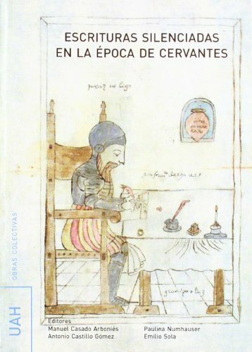 Escrituras silenciadas en tiempos de Cervantes