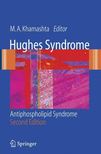 Hughes Syndrome: Antiphospholipid Syndrome
