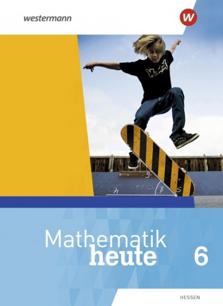 Mathematik heute 6. Schülerband. Hessen