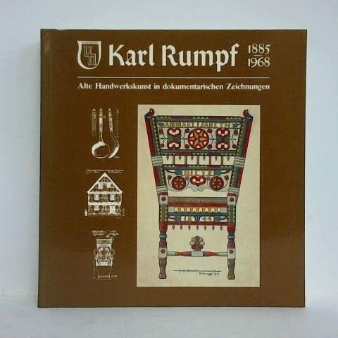 Karl Rumpf. (1885-1968). Alte Handwerkskunst in dokumentarischen Zeichnungen.