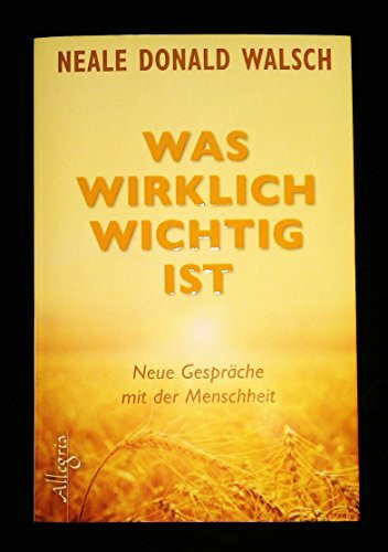 Allegria Was Wirklich Wichtig Ist, Neue Gespräche Mit Der Menschheit