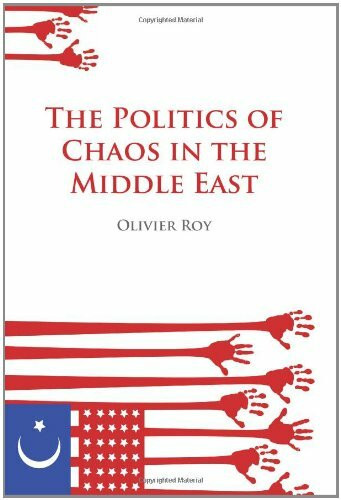 The Politics of Chaos in the Middle East (The Ceri Series in Comparative Politics)