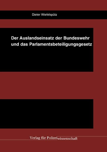 Der Auslandseinsatz der Bundeswehr und das Parlamentsbeteiligungsgesetz