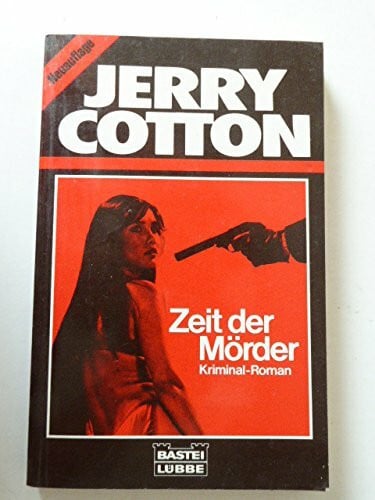 Zeit der Mörder (Jerry Cotton. Bastei Lübbe Taschenbücher)