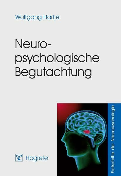Neuropsychologische Begutachtung (Fortschritte der Neuropsychologie)