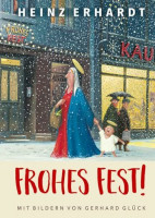 Heinz Erhardt: Frohes Fest!: Lustiges Geschenkbuch für Erwachsene zu Weihnachten - mit satirischen Gedichten zum Advent und Bildern von Gerhard Glück Heinz Erhardt: Frohes Fest!: Lustiges Geschenkbuch für Erwachsene zu Weihnachten - mit satirischen Gedichten zum Advent und Bildern von Gerhard Glück