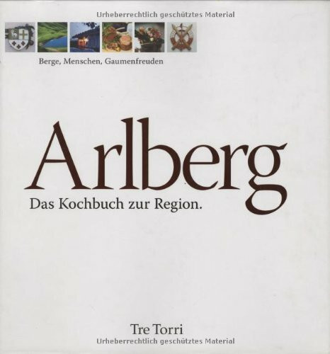 Arlberg. Das Kochbuch zur Region