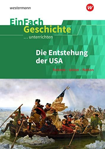 EinFach Geschichte ...unterrichten: Die Entstehung der USA Kolonie - Union - Nation