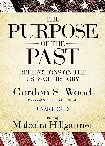 The Purpose of the Past: Reflections on the Uses of History