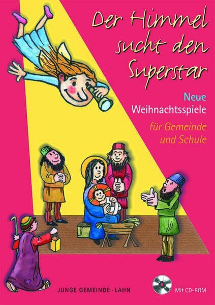 Der Himmel sucht den Superstar: Neue Weihnachtsspiele für Gemeinde und Schule