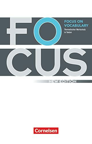 Focus on Vocabulary - Thematischer Wortschatz in Texten - Ausgabe 2009 (New Edition) - B1/B2: Gymnasiale Oberstufe und berufsbildende Schulen - ... Ausgabe 2009 (New Edition), B1/B2)