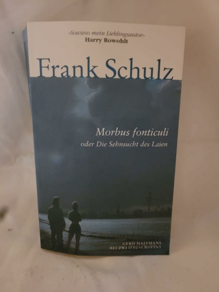 Morbus fonticuli: Oder Die Sehnsucht des Laien. Hagener Trilogie II (Gerd Haffmans bei Zweitausendeins)