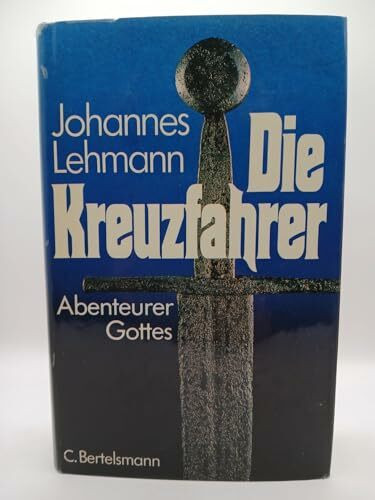 Die Kreuzfahrer - Abenteurer Gottes