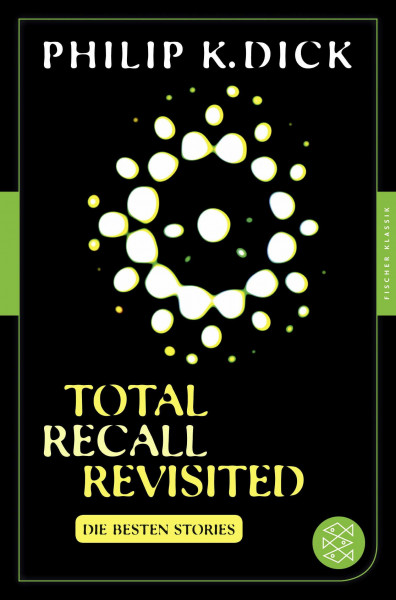 Total Recall Revisited: Die besten Stories (Fischer Klassik)