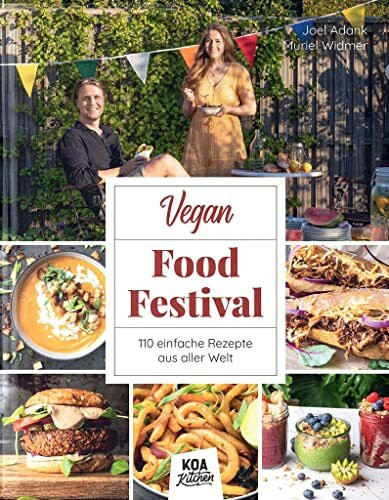 Vegan Food Festival: 110 einfache Rezepte aus aller Welt