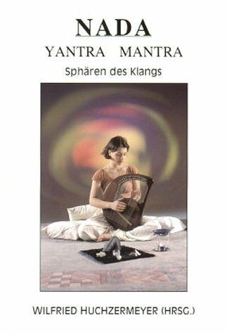 Nada Yantra Mantra: Sphären des Klangs